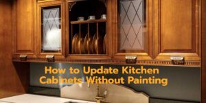 How to Update Kitchen Cabinets Without Painting