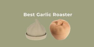 Best Garlic Roaster