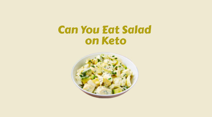 Can You Eat Salad on Keto | A Definite Guide - Kitchen Chore