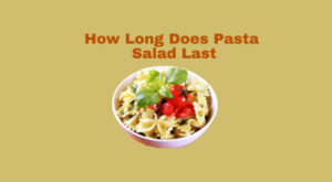 how long does pasta salad last
