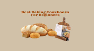 best baking cookbooks for beginners