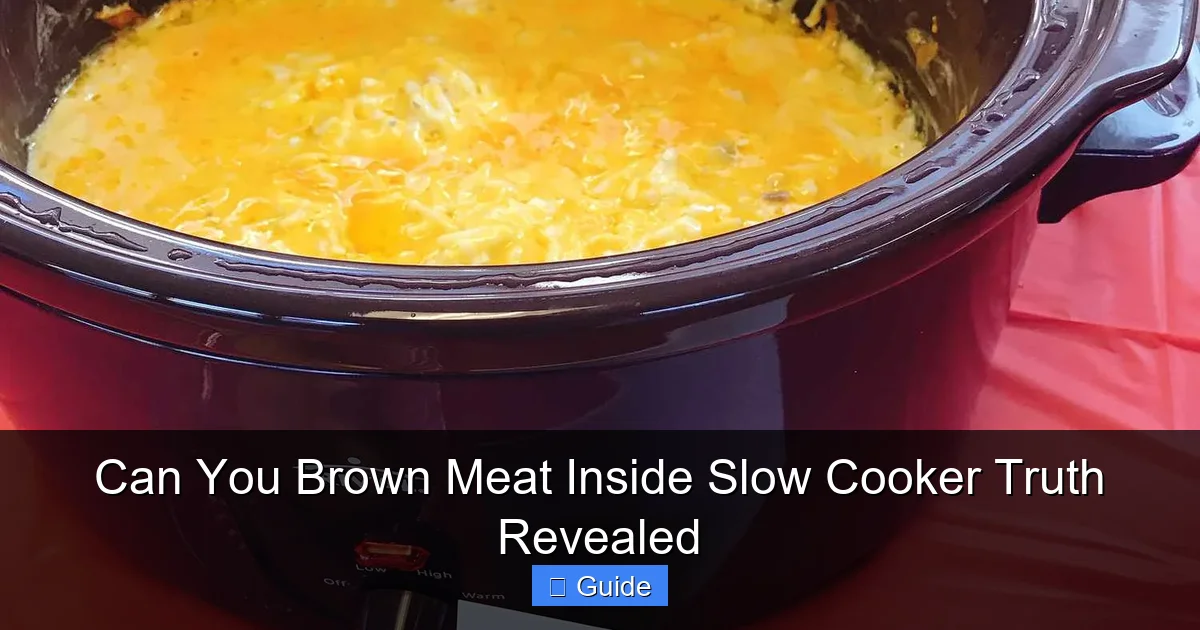 Can You Brown Meat Inside Slow Cooker Truth Revealed