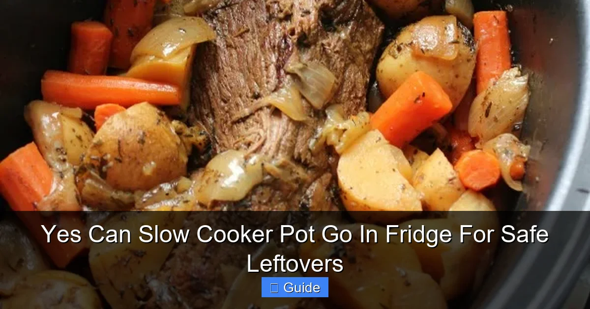 Yes Can Slow Cooker Pot Go In Fridge For Safe Leftovers