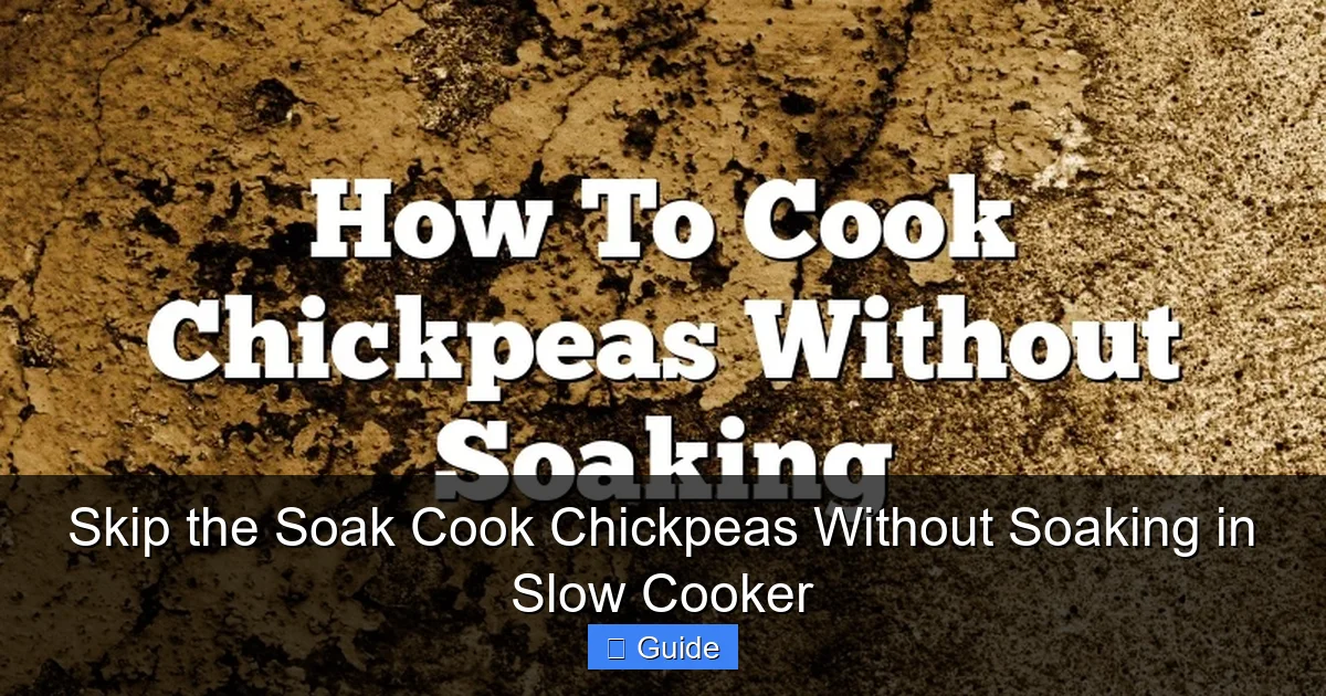 Skip the Soak Cook Chickpeas Without Soaking in Slow Cooker