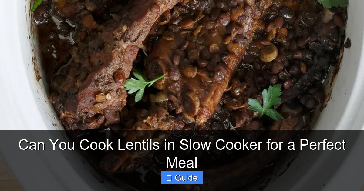Can You Cook Lentils in Slow Cooker for a Perfect Meal