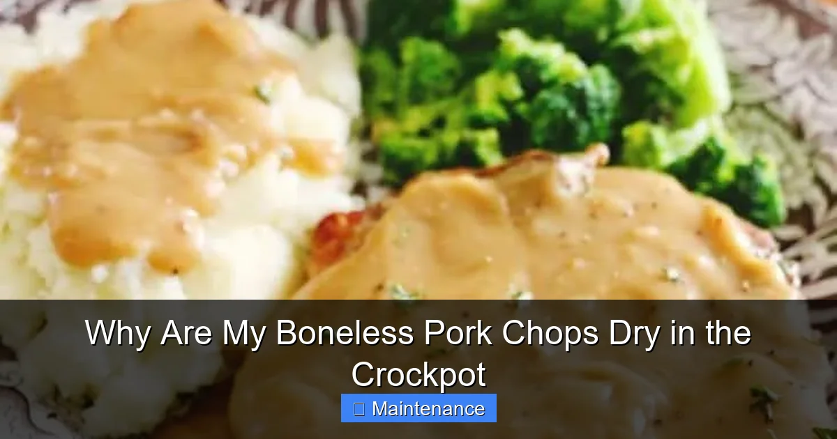 Why Are My Boneless Pork Chops Dry in the Crockpot