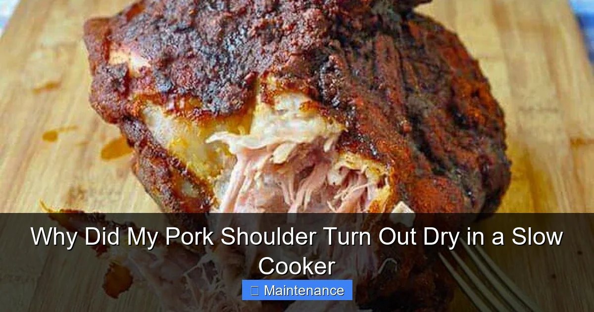Why Did My Pork Shoulder Turn Out Dry in a Slow Cooker