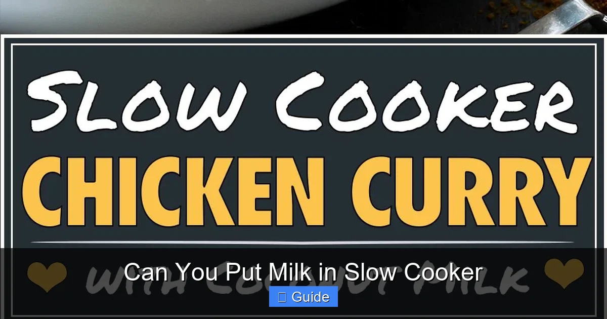 Can You Put Milk in Slow Cooker
