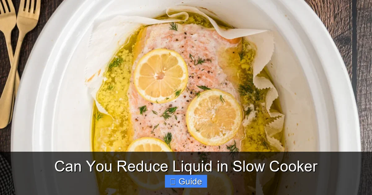Can You Reduce Liquid in Slow Cooker