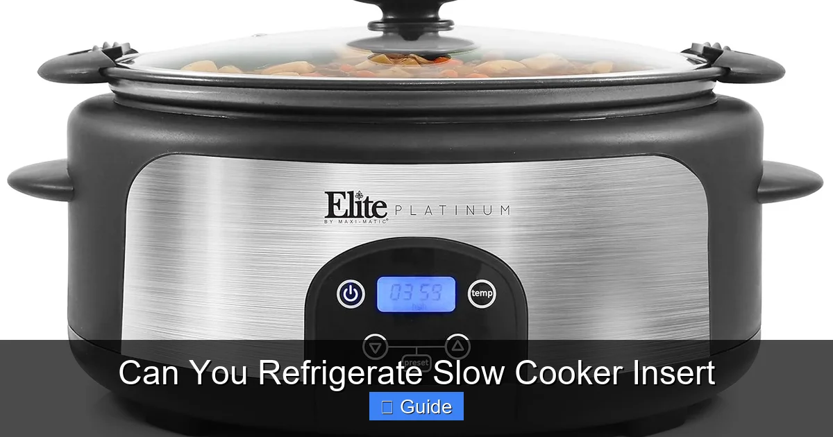 Can You Refrigerate Slow Cooker Insert
