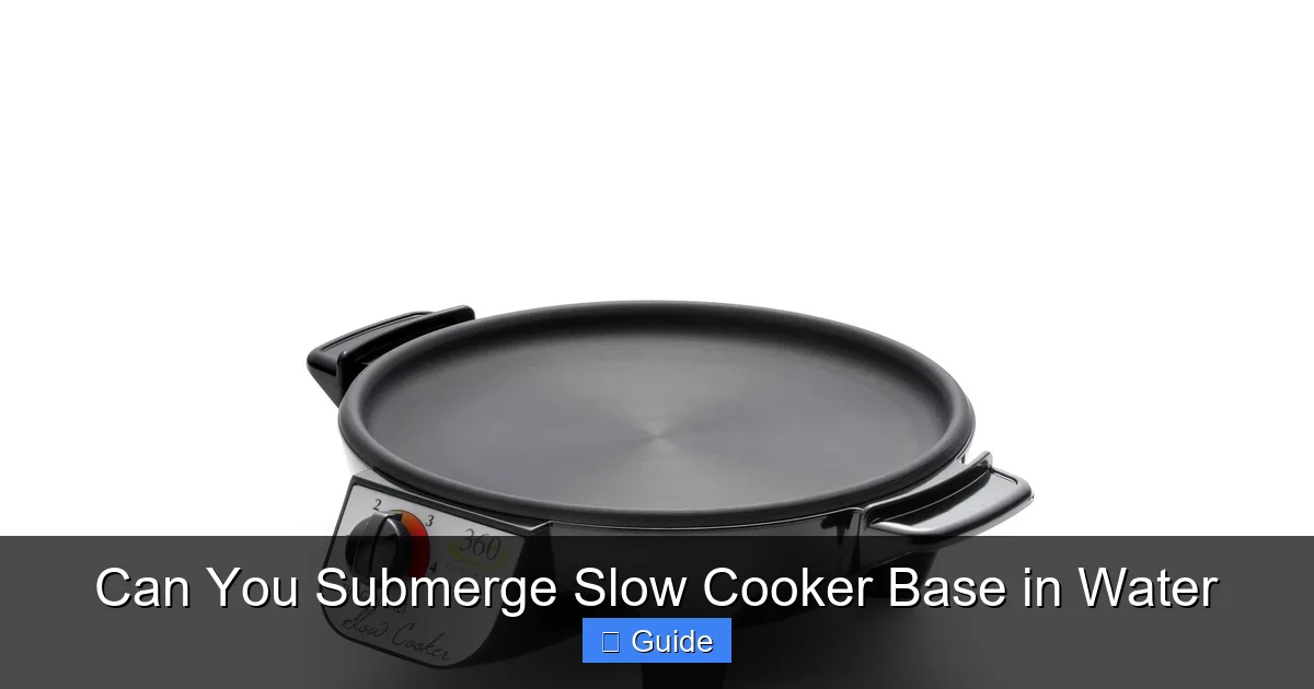 Can You Submerge Slow Cooker Base in Water