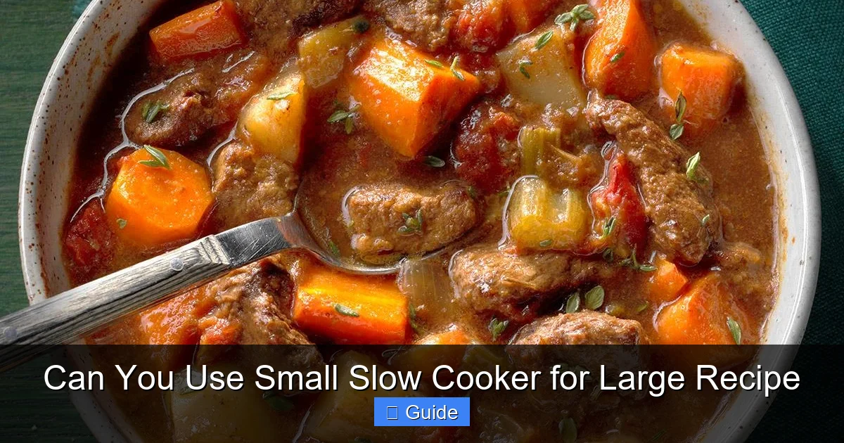 Can You Use Small Slow Cooker for Large Recipe