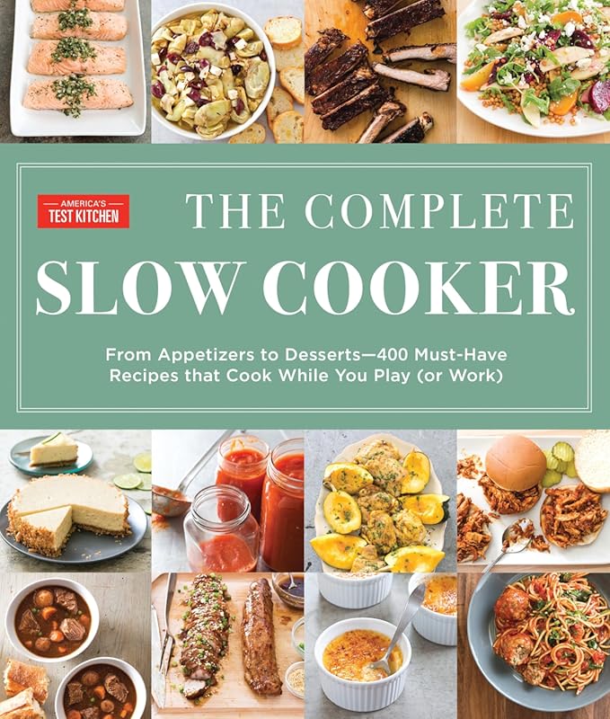 The Complete Slow Cooker Cookbook: 400 Recipes from Appetizers to Dess
