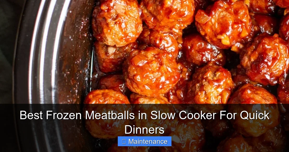 Best Frozen Meatballs in Slow Cooker For Quick Dinners
