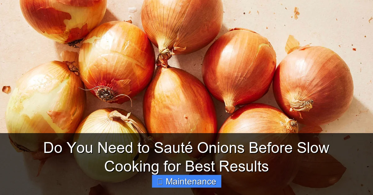 Do You Need to Sauté Onions Before Slow Cooking for Best Results