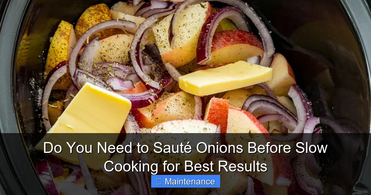 Do You Need to Sauté Onions Before Slow Cooking for Best Results