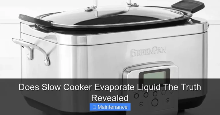 Does Slow Cooker Evaporate Liquid The Truth Revealed